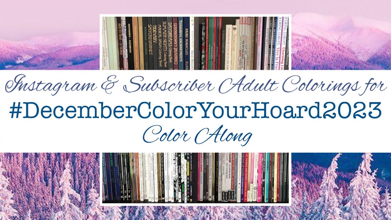 #DecemberColorYourHoard2023 Color Along - Instagram and Subscriber Adult Colorings Slideshow
