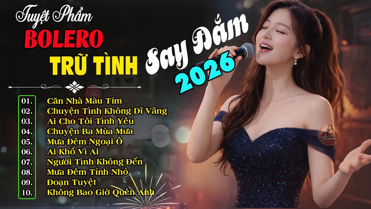 Nhạc Bolero Trữ Tình Hay Nhất 2026 | Tuyển Chọn Nhạc Vàng Bất Hủ Giai Điệu Đi Cùng Năm Tháng
