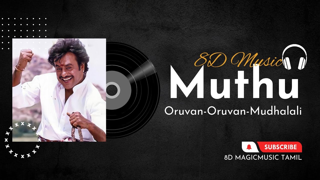 8D MagicMusicTamil | Muthu - Oruvan Oruvan Mudhalali | Superstar Rajinikanth | A R Rahman 8D Audio🎧