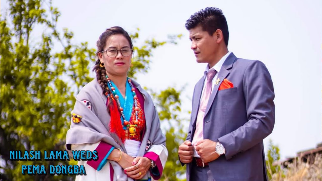 NILASH LAMA WEDS PEMA DONGBA || FULL WEDDING VIDEO || LP MEDIA PRODUCTION PRESENT'S