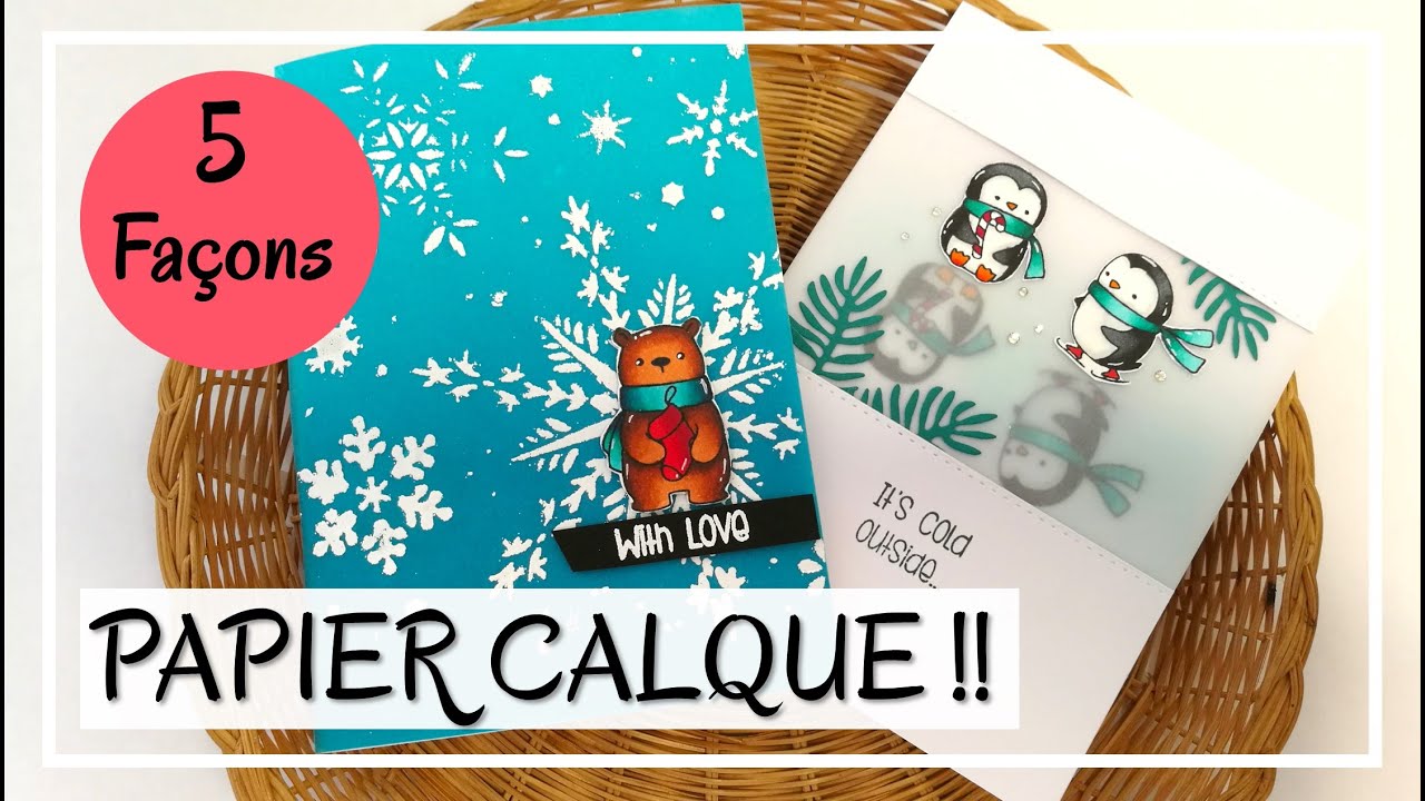 LA MAGIE DU PAPIER CALQUE : 5 techniques créatives !! Cartes de Noël ! DIY scrapbooking carterie