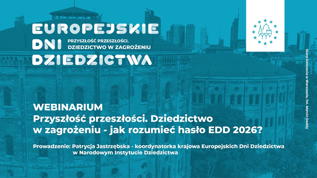 Webinar: The Future of the Past. Heritage at Risk &ndash; How to Understand the EDD 2026 Slogan?
