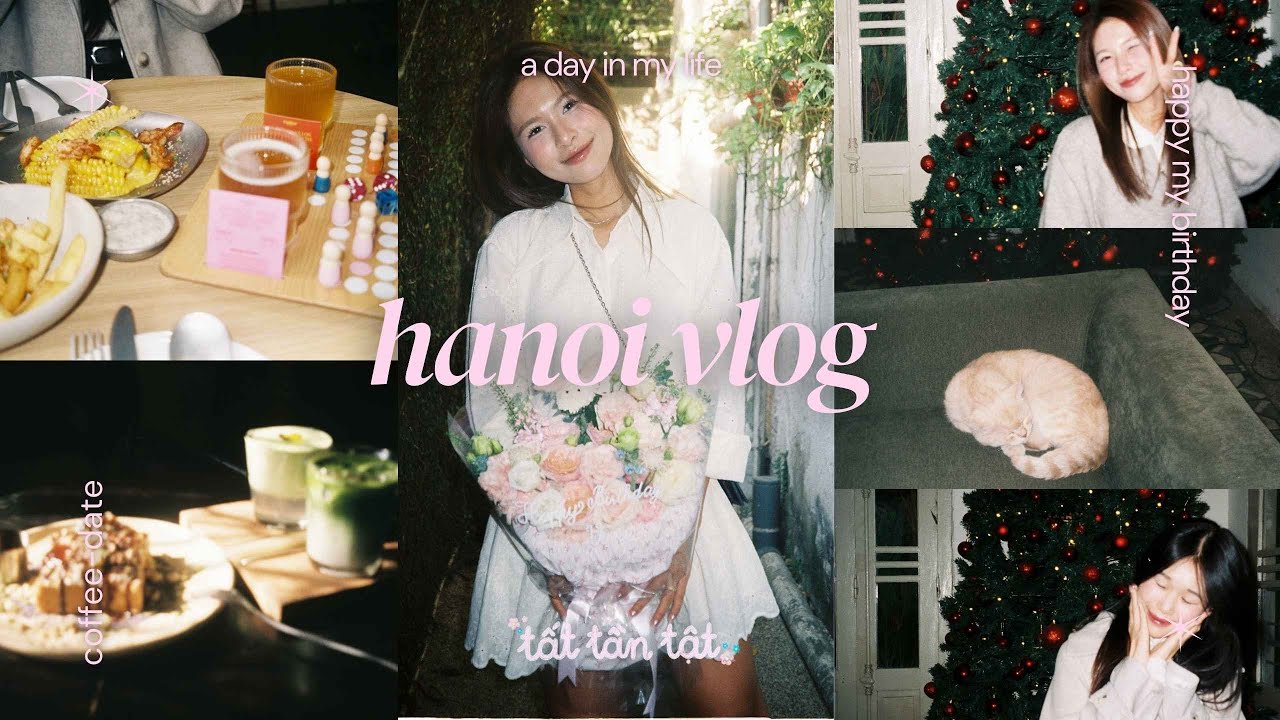 HÀ NỘI VLOG| Những ngày cuối năm, daily vlog, foodtour Hà Nội mùa đông, happy my birthday ✨🧸~🥂⁺₊⋆🥧