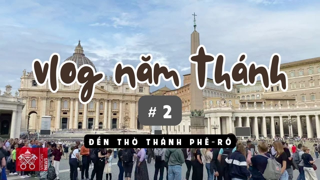 🎥 ĐỀN THỜ THÁNH PHÊRÔ | Vlog Năm Thánh 2025 | #2