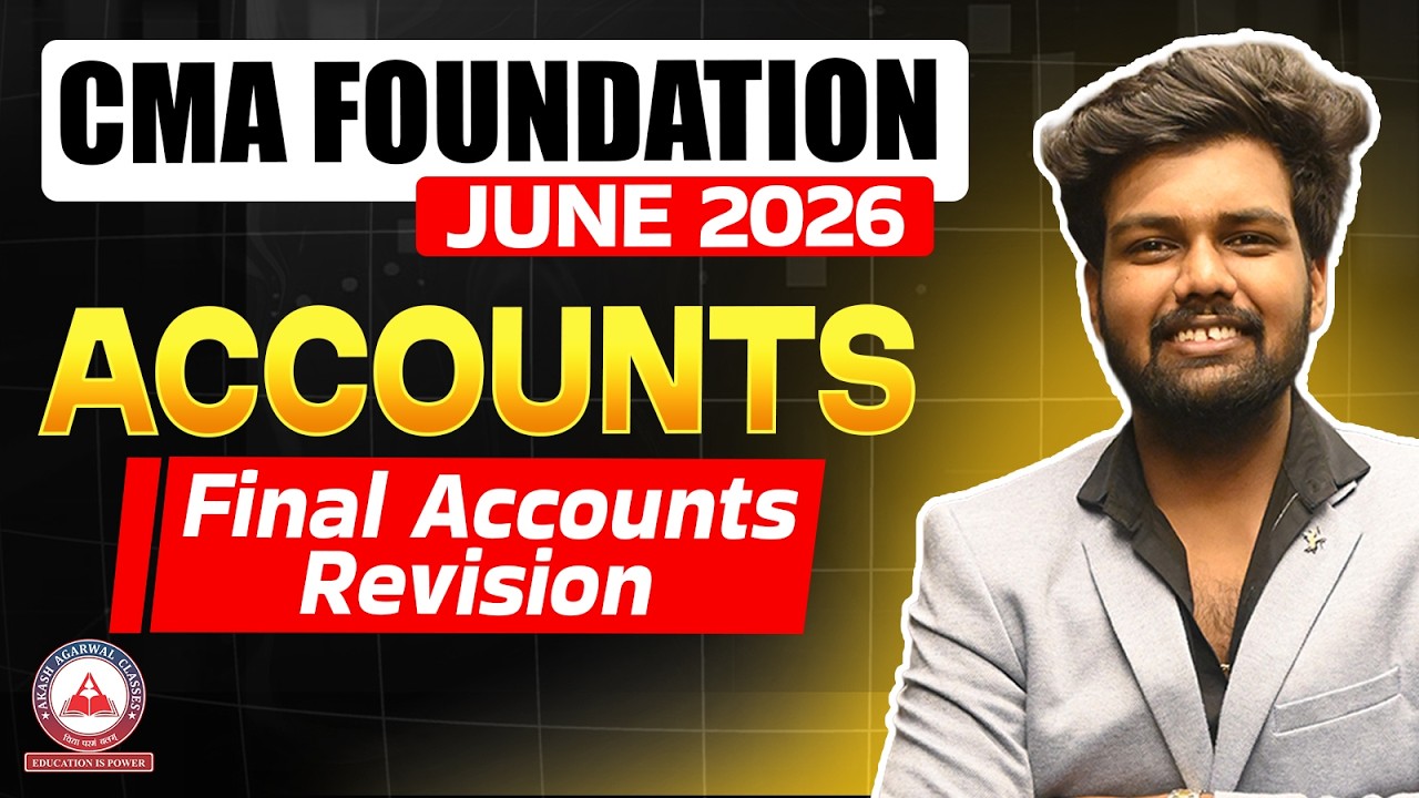 CMA Foundation | Accounts - Final Accounts Revision | Dec 2025 & June 2026