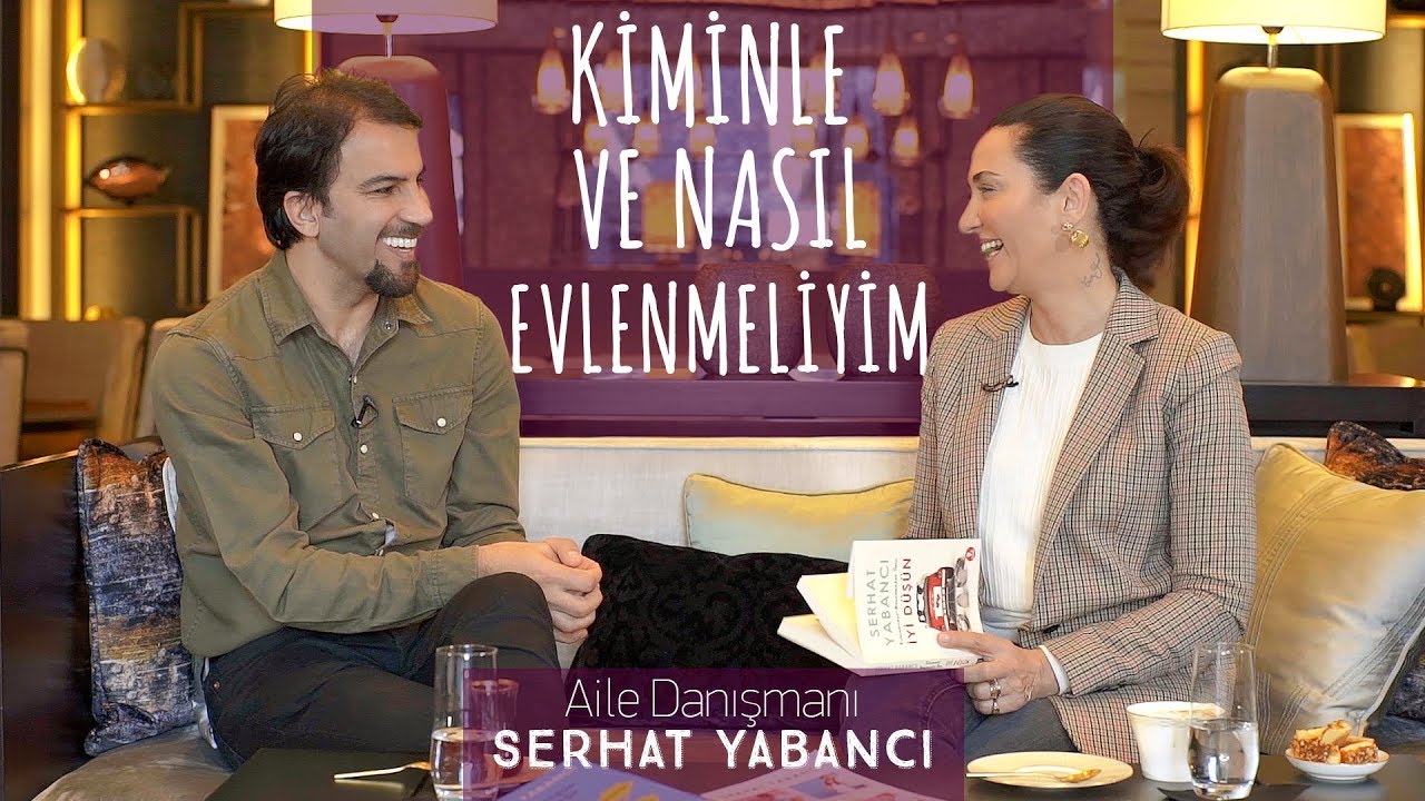 Kiminle, ne zaman evlenmeliyim ? I Aile Danışmanı Serhat Yabancı ile