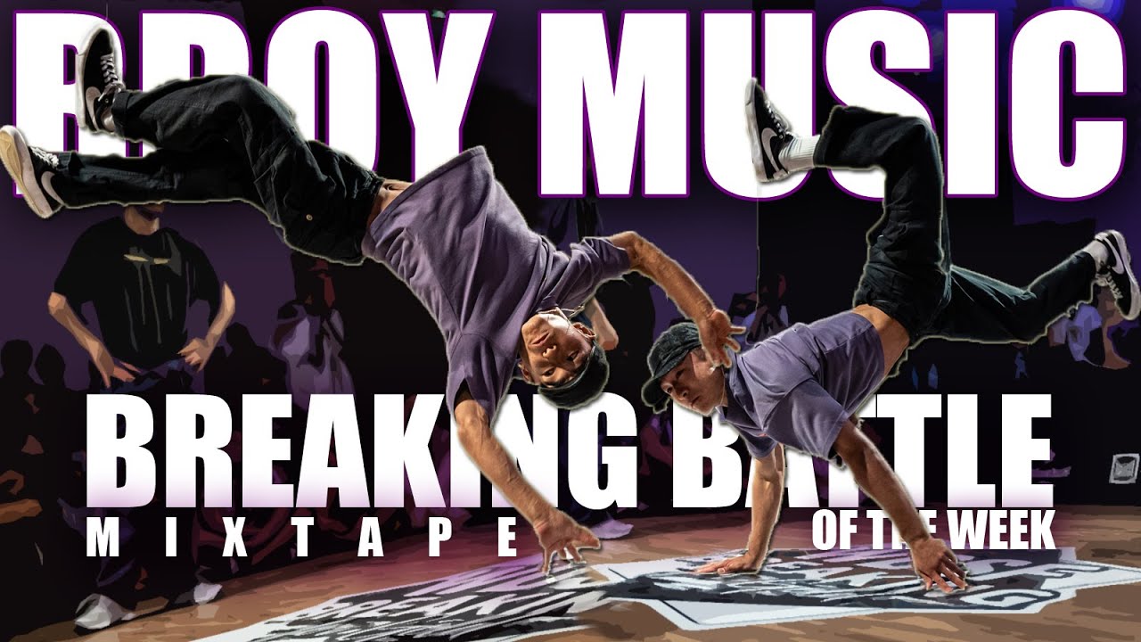 Bboy Battle Music Of The Week // Breaking Mixtape 2023