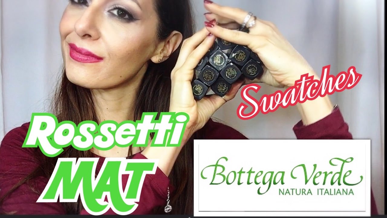 NUOVI ROSSETTI MATT BOTTEGA VERDE: SWATCHES !
