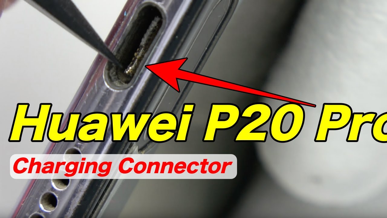 Huawei P20 Pro Charging Connector Replacement REPAIR GUIDE