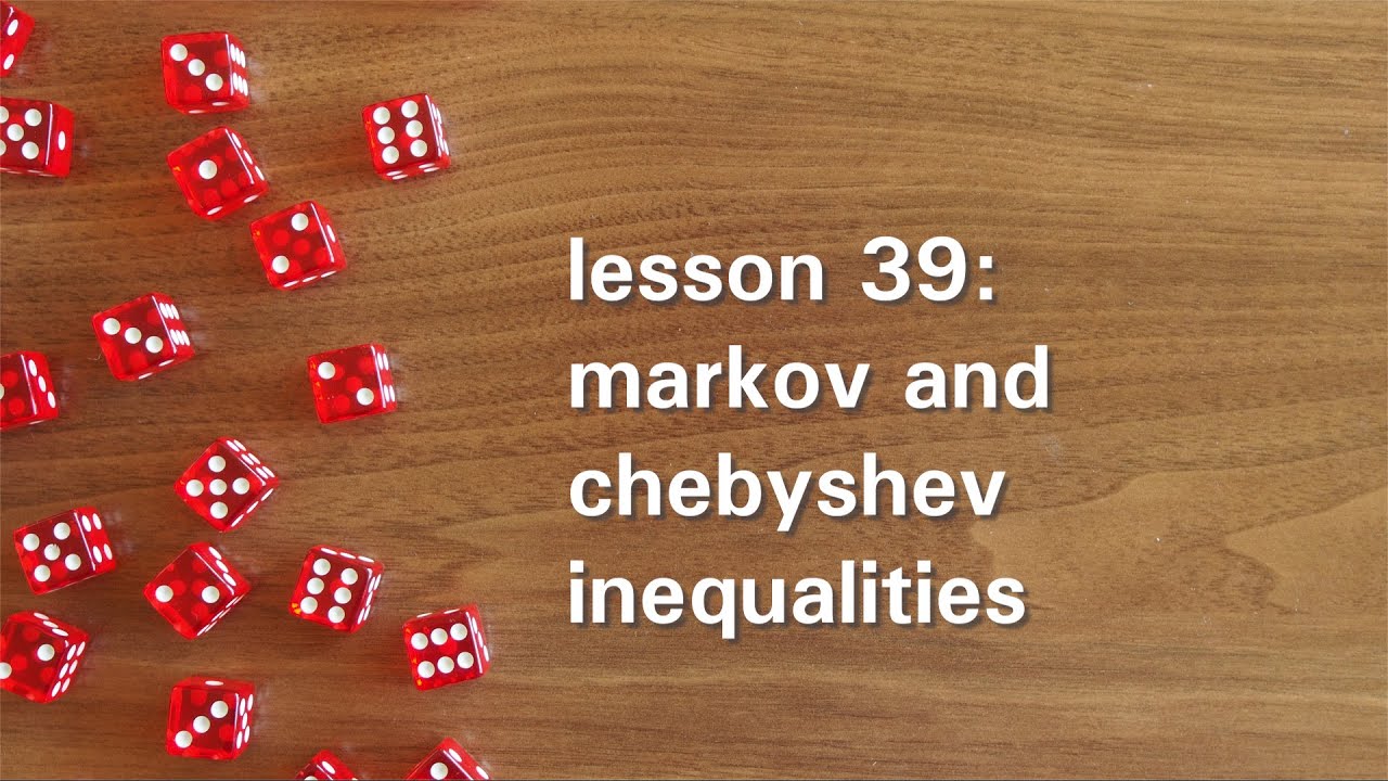 PB39: Markov and Chebyshev Inequalities