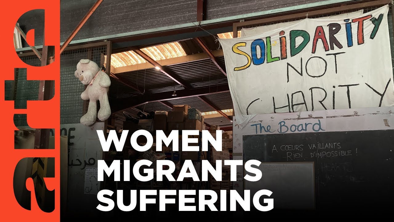 Calais: Women in Exile | ARTE.tv Documentary