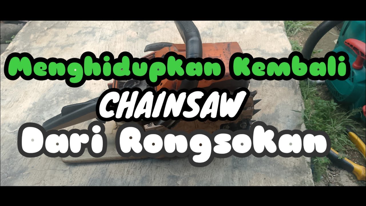 Merakit Chainsaw Dari Rongsokan