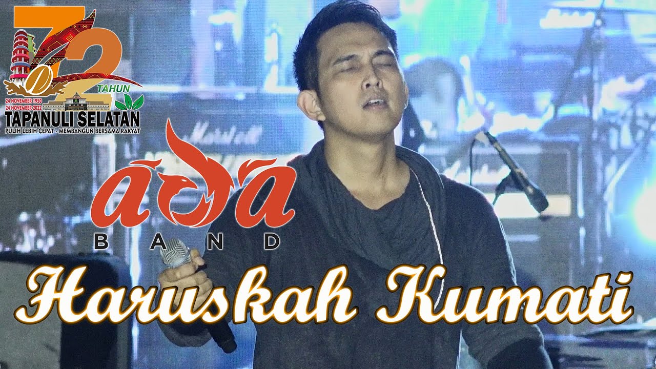Ada Band - Haruskah Kumati - Live HUT Kabupaten Tapanuli Selatan 2022