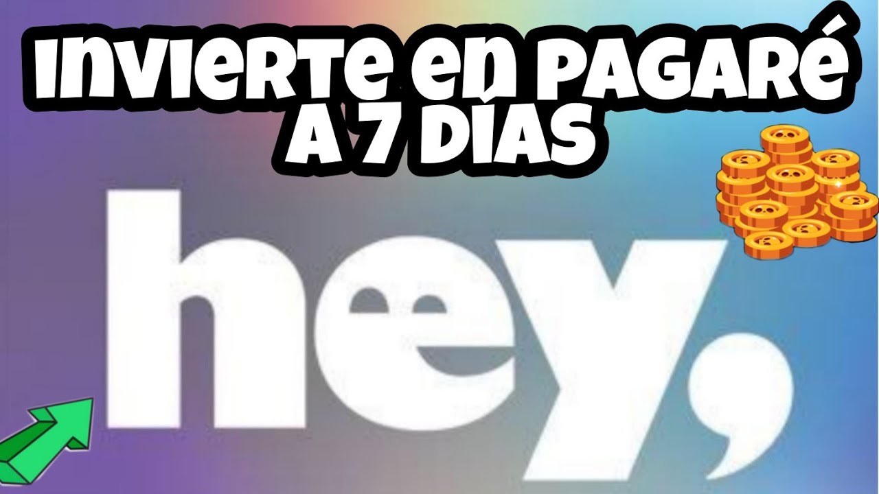 🤩 Invierte desde $1000 en hey banco