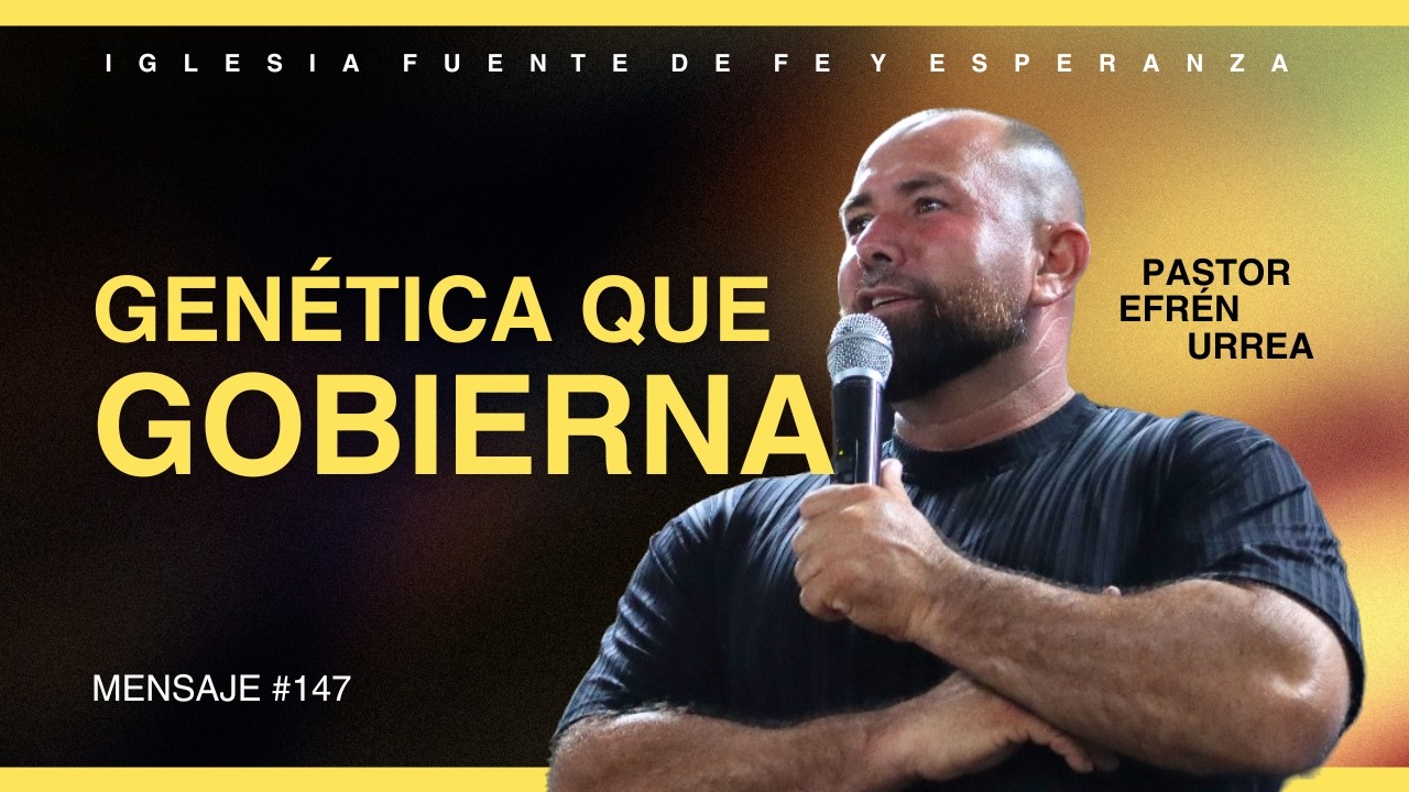 ¿Cuál Genética te Gobierna? - Pr. Efrén Urrea