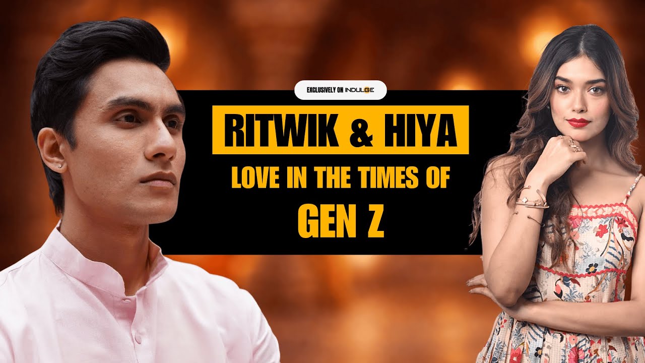 Ritwik & Hiya on Mon Maaney Na, Gen Z love & heartbreak philosophy