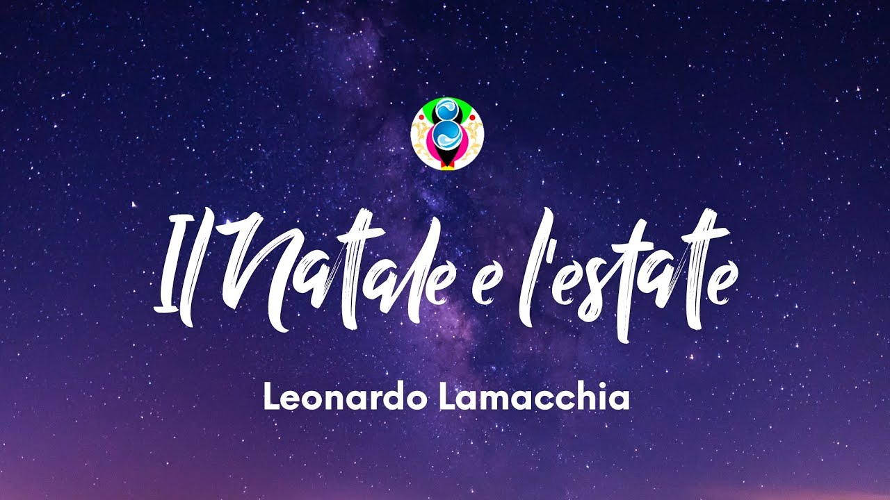 Leonardo Lamacchia - Il Natale e l'estate (Testo/Lyrics)