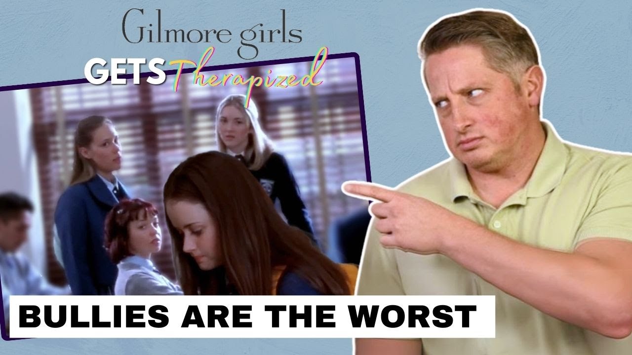 Gilmore Girls Get Therapized - How to Deal With a Bully