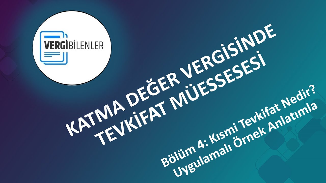 KDV TEVKİFATI B&Ouml;L&Uuml;M 4: Kısmi Tevkifat Nedir? Uygulama &Ouml;rnekli Anlatımla