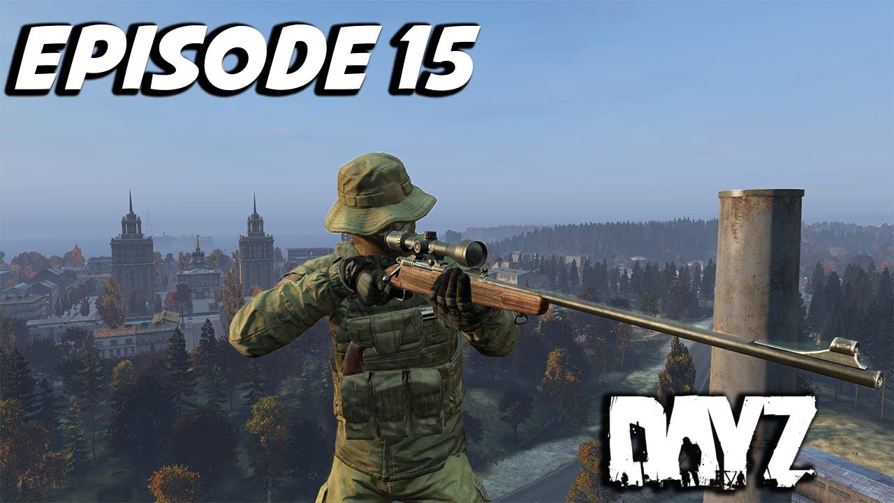 The Beginning of the End... DayZ - Episode 15
