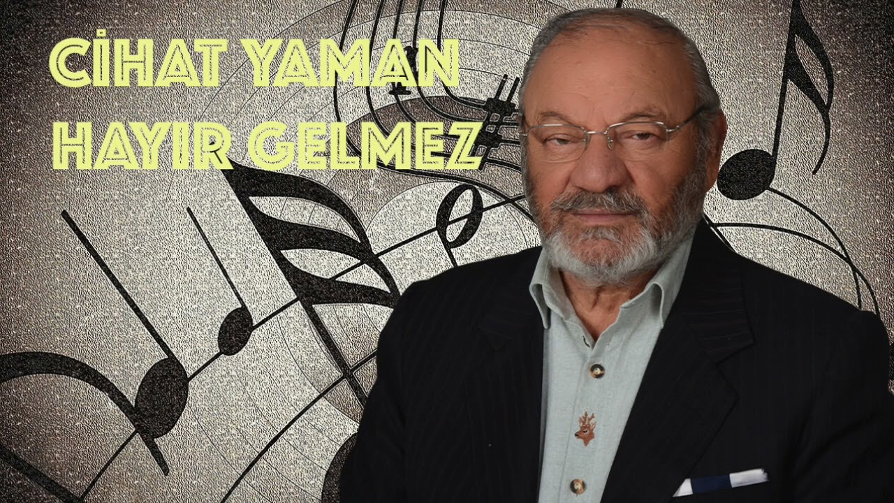 CİHAT YAMAN HAYIR GELMEZ