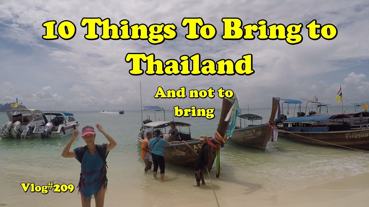10 things to bring and not bring to Thailand