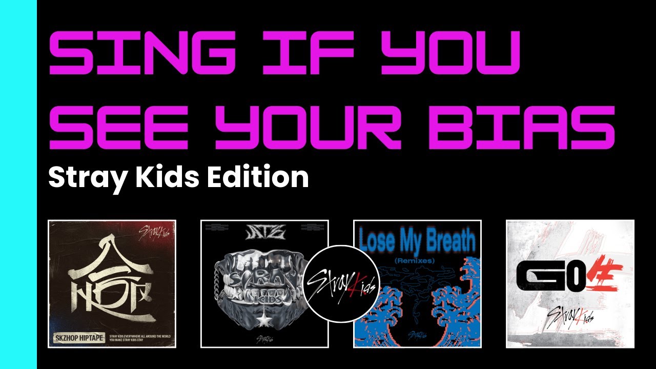 Sing If You See Your Bias | Stray Kids - Walking on Water, Chk Chk Boom, Lose my Breath & God's Menu