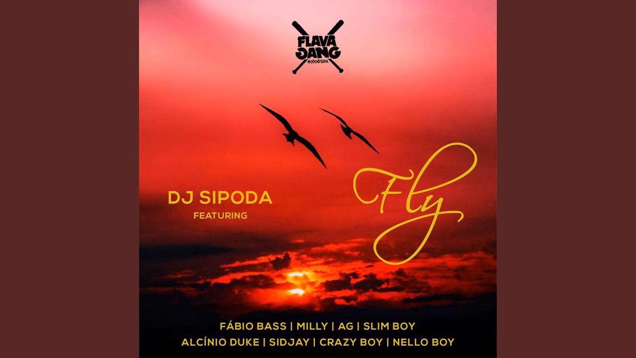Fly (feat. Fábio Bass, Milly, AG, Slim Boy, Alcinio Duke, Sidjay, Crazy Boy & Nello Boy)