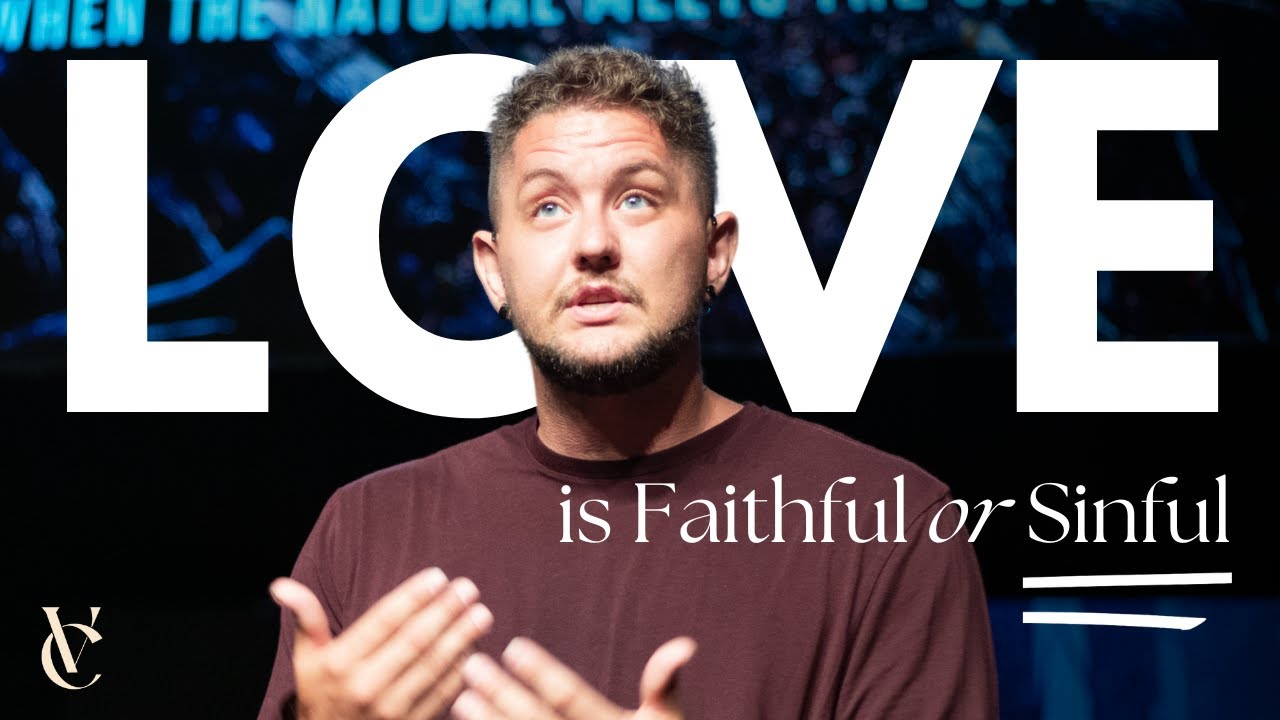 Love Can Be Faithful Or Sinful | Pastor Josh Shaw | Vineyard Church