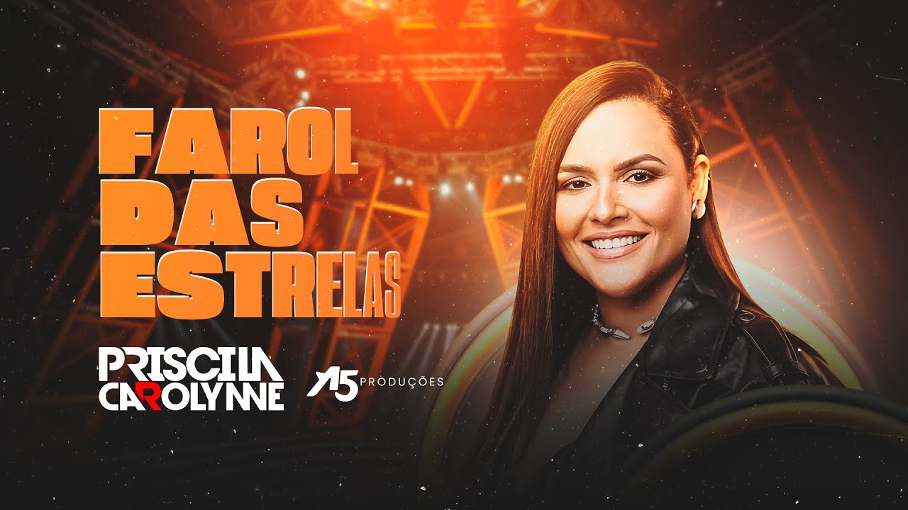 Priscila Carolynne - Farol Das Estrelas