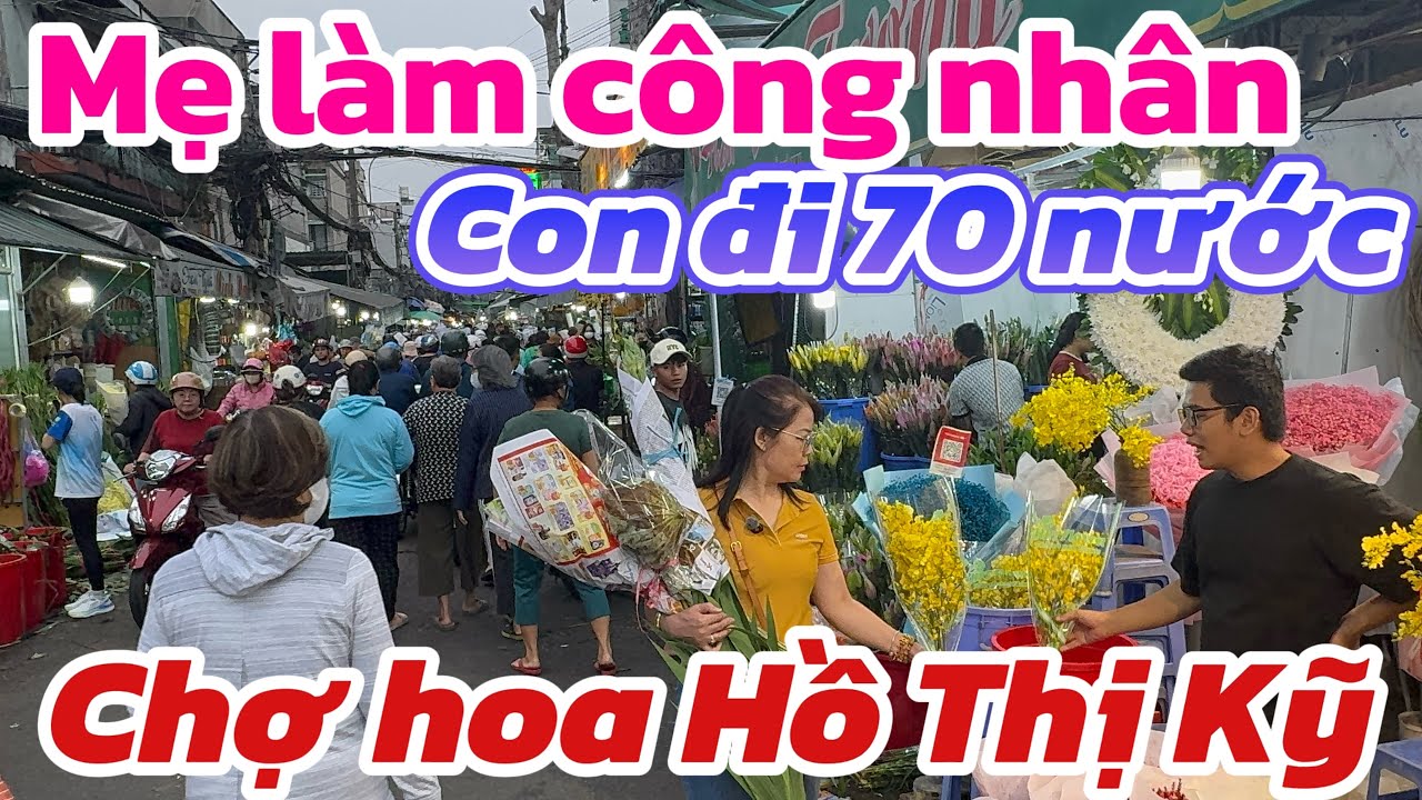 Mẹ Làm Công Nhân, Con Gái Đi 70 Nước – Kimkim Cùng Chị Ra Chợ Hồ Thị Kỷ Mua Hoa Tết 🌸