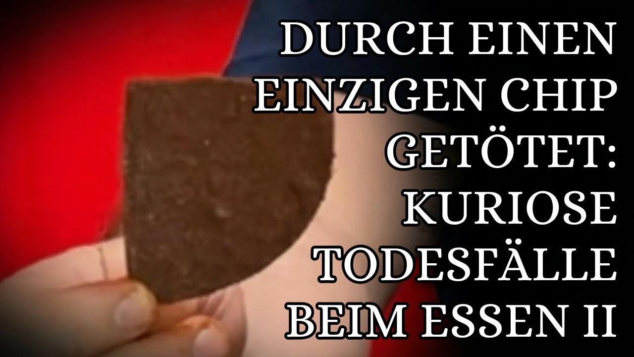 Getötet von einem einzigen Chip: Verrückte Todesfälle durch Essen II | Fascinating Horror