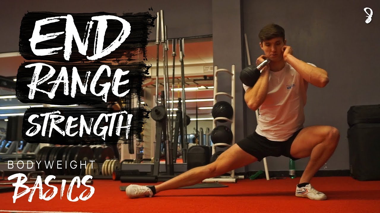 END RANGE STRENGTH | Bodyweight Basics Ep 8