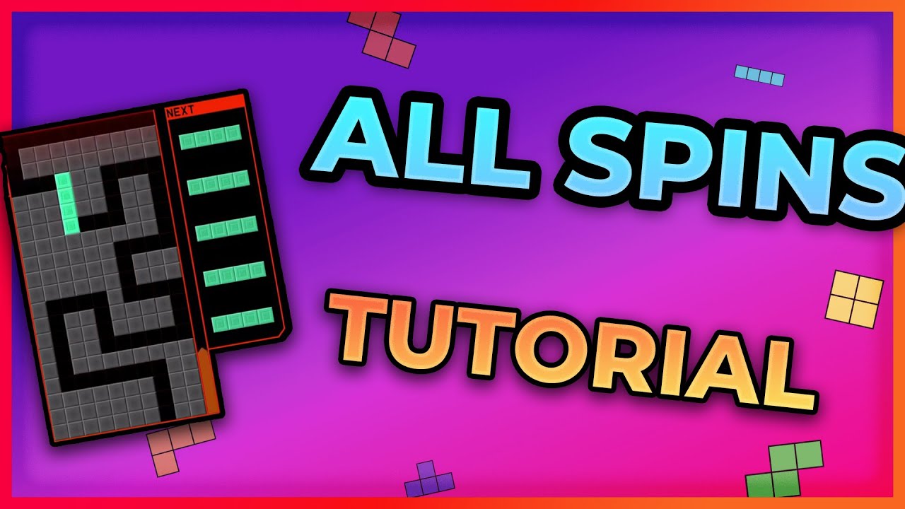 All Spins Tutorial! Tetris