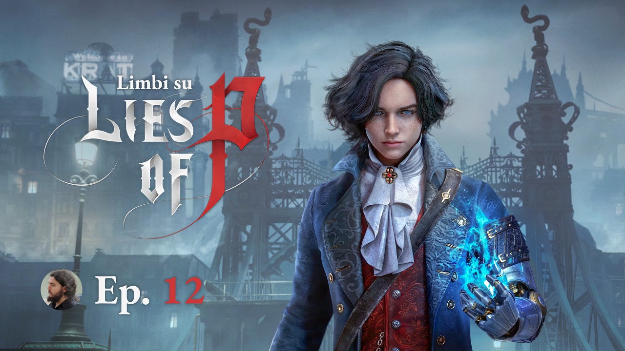 Ep. 12. La Palude Desolata e il Grande Mostro Cattivo (nome di fantasia) – Lies of P – Prima Run