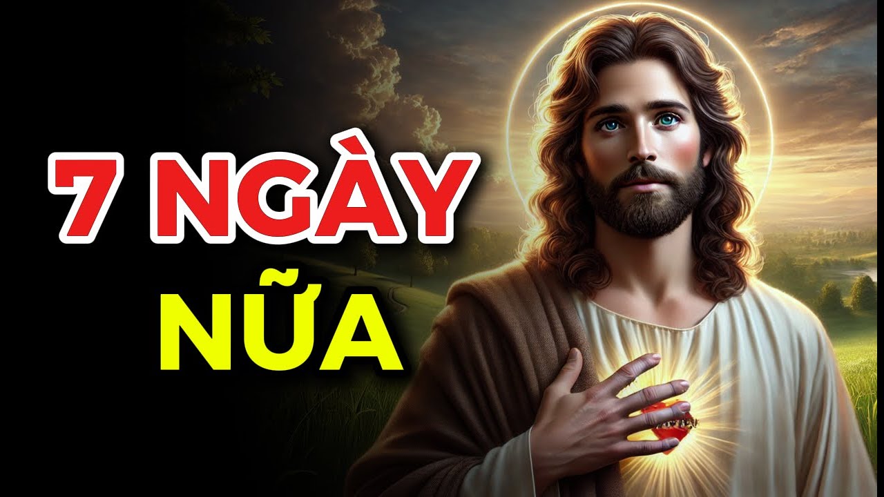 ĐIỀU CON CHỜ ĐỢI BẤY LÂU – CHÚA SẼ HOÀN TẤT TRONG 7 NGÀY TỚI!