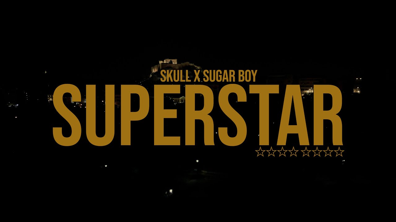 Skull x Sugar Boy - SuperStars - SuperDuperStars (Official Music Video)4k