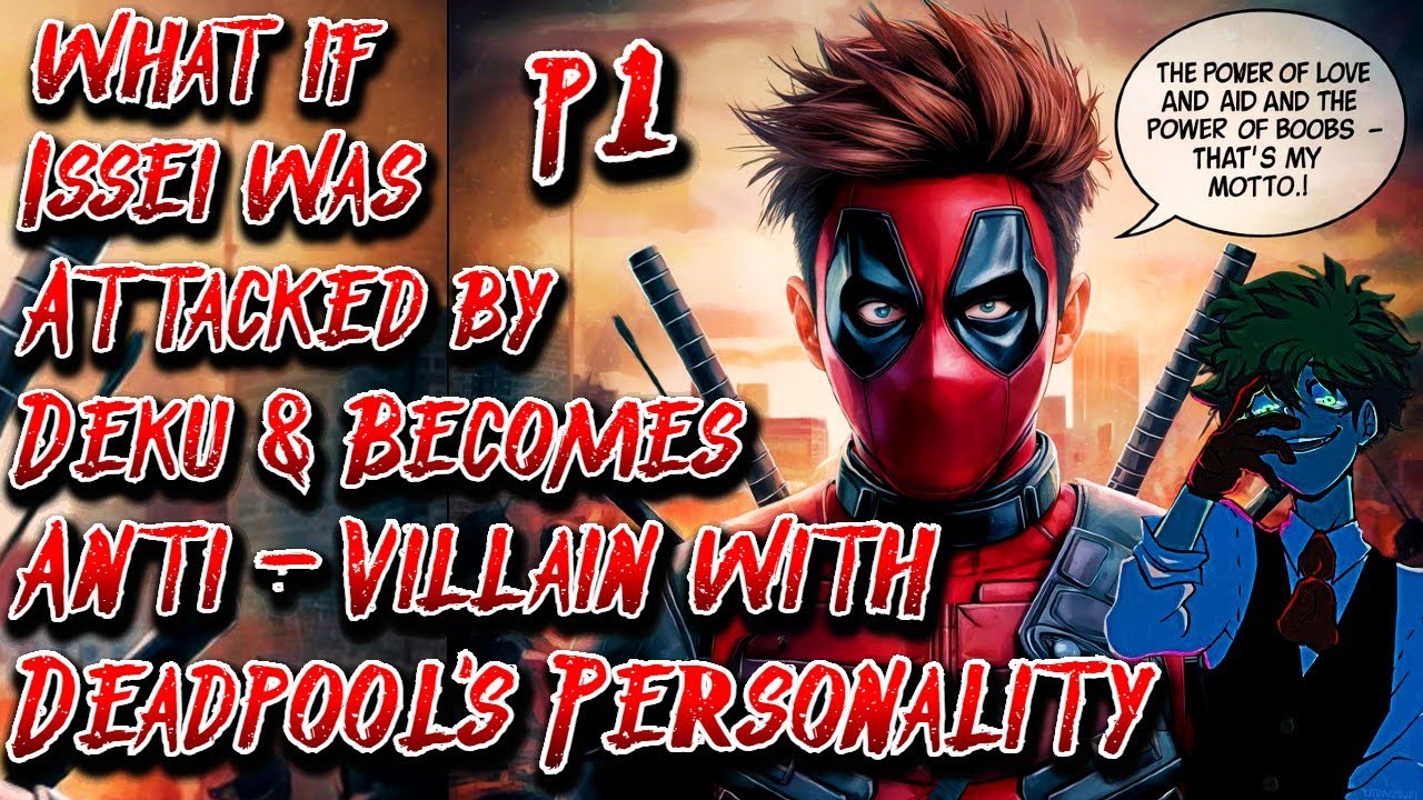 What if Issei was Attacked by Deku & Becomes Anti-Villain with Deadpool's Personality | Part 1 |
