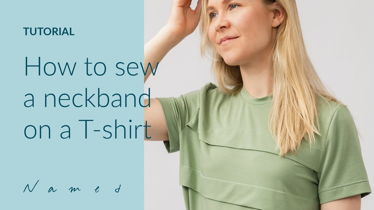 How to Sew a Neckband on a T-shirt | Sewing Tutorials by Named