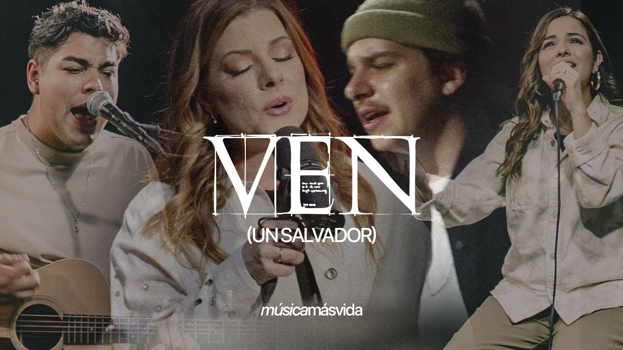 M&uacute;sica M&aacute;s Vida - Ven (Un Salvador) - Videoclip Oficial