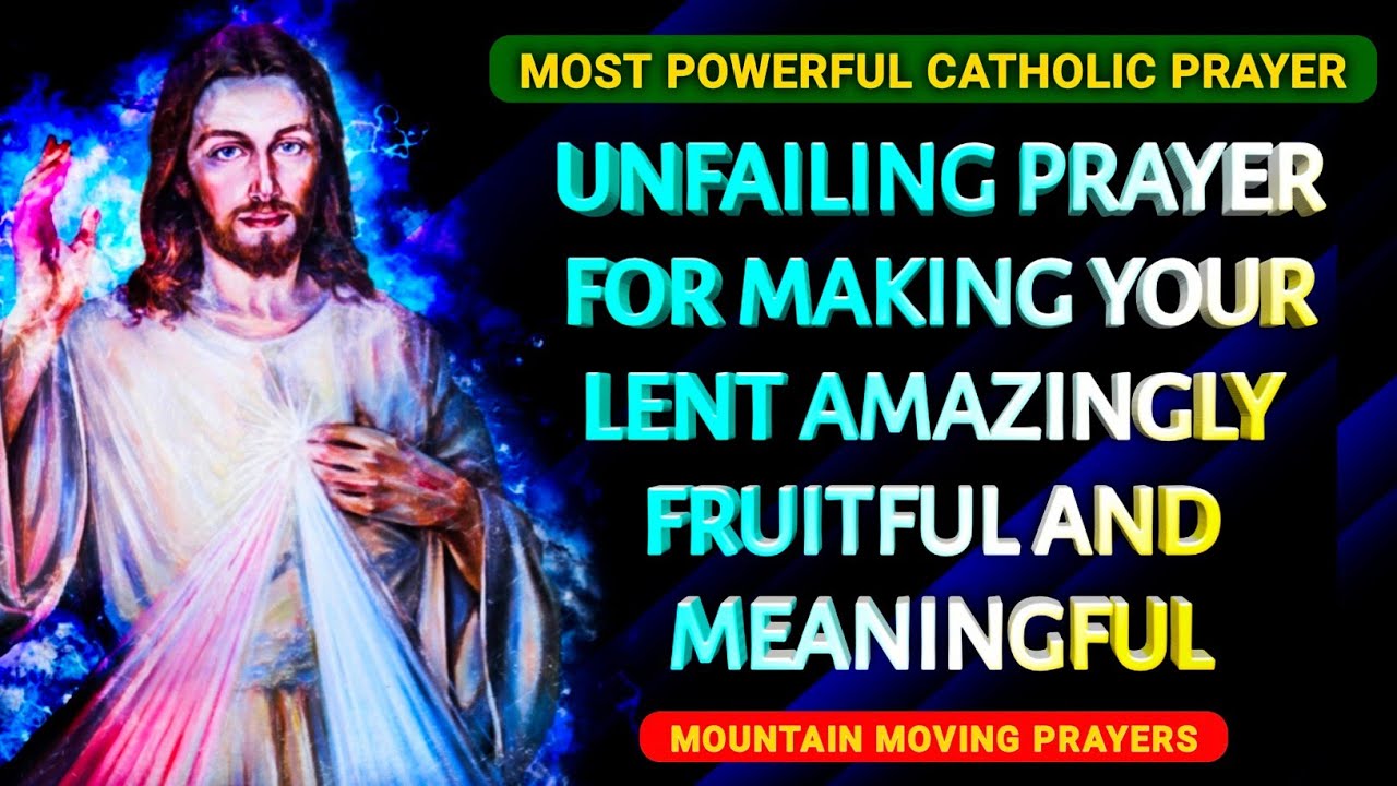 🔥Beautiful Prayer To Make The Lenten Season FRUITFUL & MEANINGFUL🔥WATCH NOW