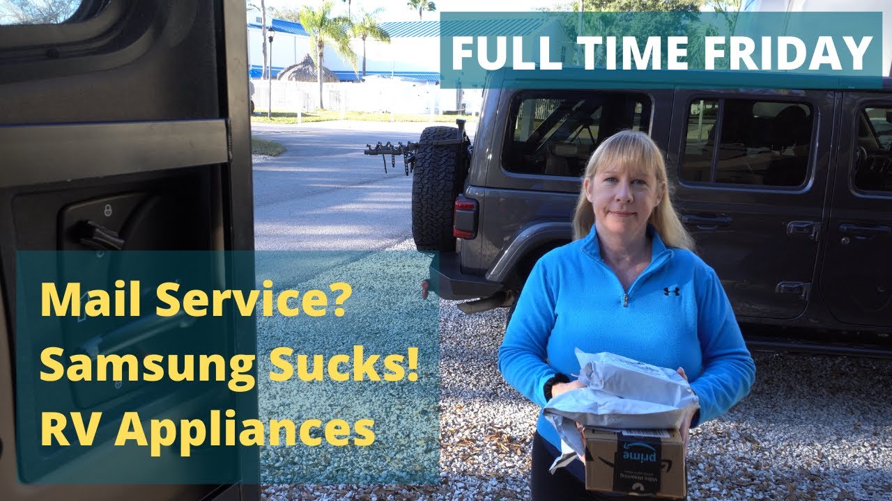 How Is Your RV Mail Service  on the road? Samsung Sucks! Full Time Friday! 