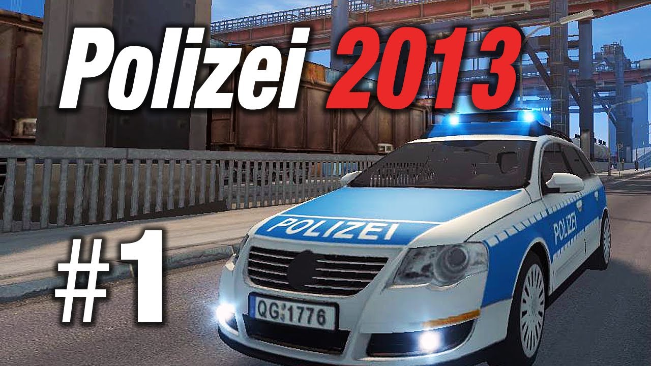 Simulator - Polizei 2013 die Simulation #1 - Polizei 2013 Gameplay im Let's Play