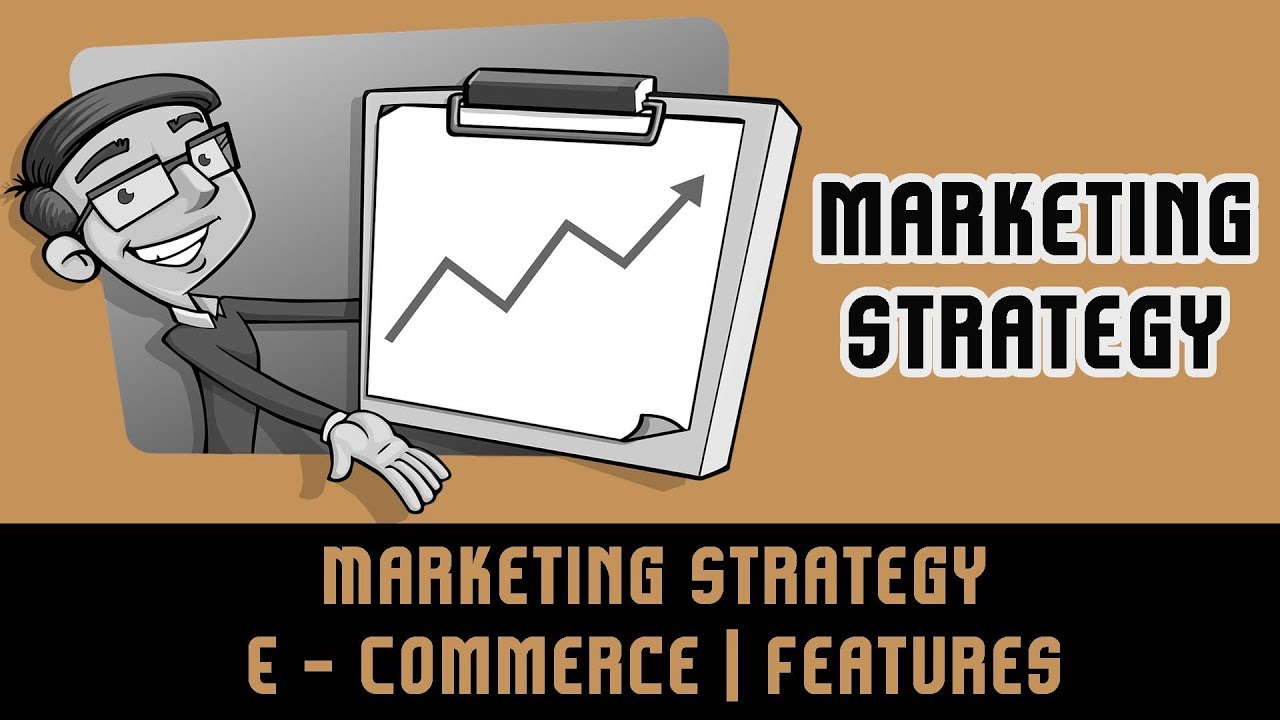 Marketing Strategy | E - Commerce | Features | Chapter 11