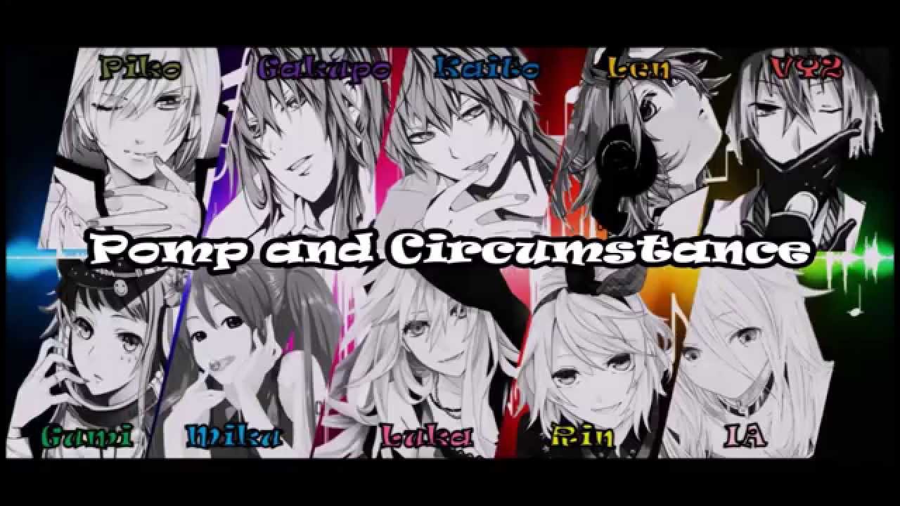 【Luka, Kaito, Miku, Gakupo, Rin, Len, IA, VY2, Piko & Gumi】 Pomp and Circumstance