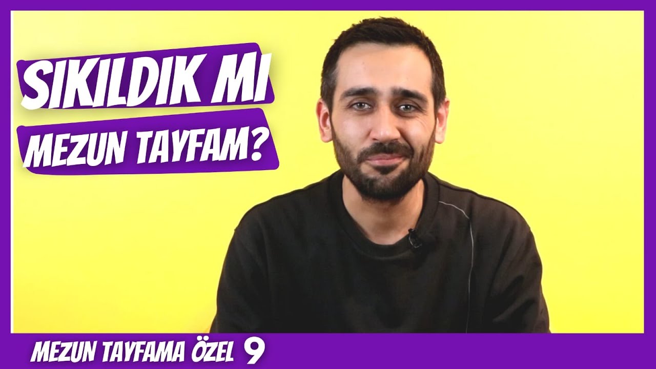 Sıkıldık mı Mezun Tayfam? #mezunlaraözel 9