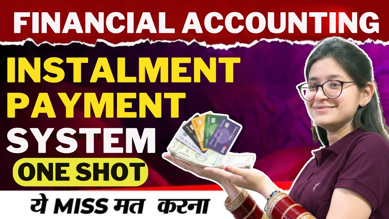 Instalment Payment System | One Shot | Concept | Journal Entries | Numerical | Financial Accounting