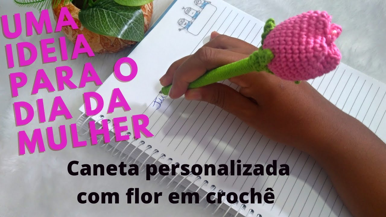 Caneta personalizada com flor em crochê ideal para o dia das mães e dia da mulher