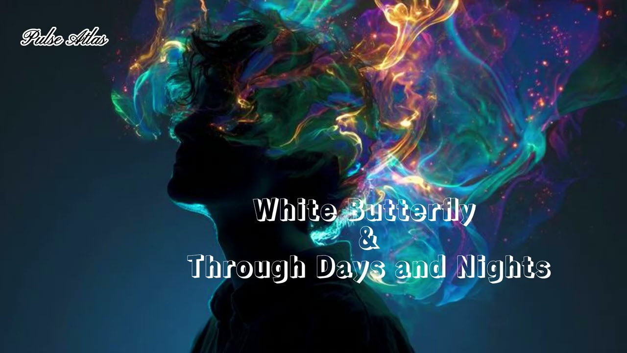 Pulse Atlas-White Butterfly &Through Days and Nights (2026)  Emotional pop-rock , melodic pop