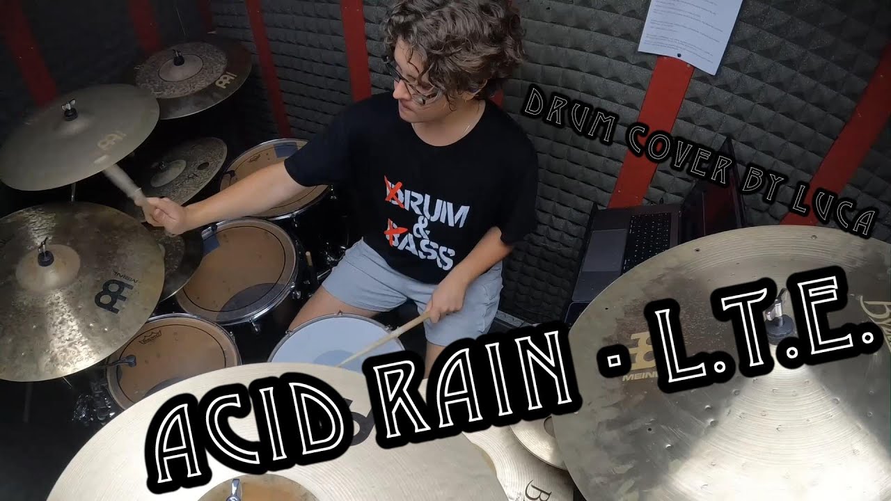 ACID RAIN - L.T.E. - Drum Cover by LUCA